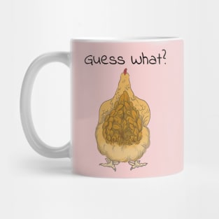 Guess What? Chicken Butt! Mug